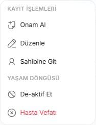 Hasta detayındaki kayıt işlemleri ve yaşam döngüsü menüsü.